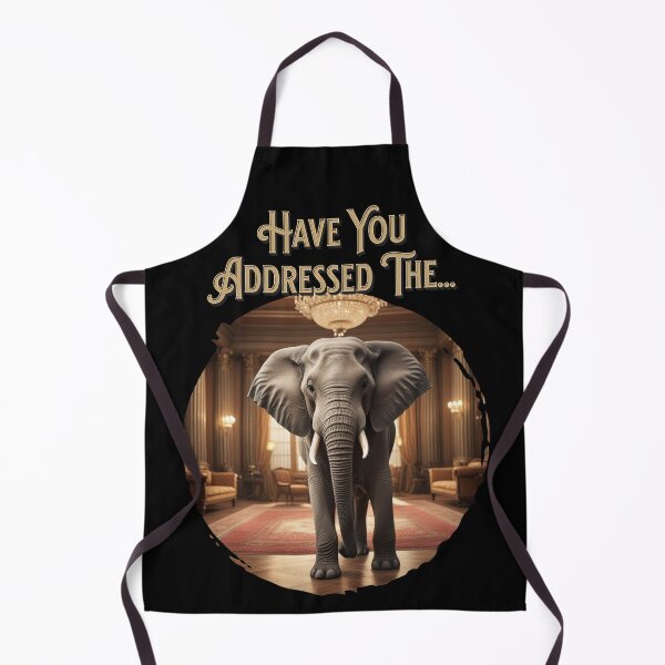 Item preview, Have You Addressed the Elephant in the Room designed and sold by S4G Tees.