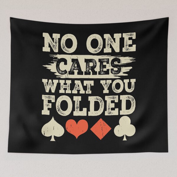 Item preview, Poker Player Humor - No One Cares What You Folded designed and sold by PrintCrafting.