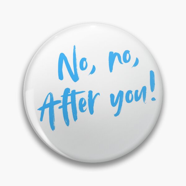 Item preview, No, no, after you! designed and sold by Kid Wits Ink  "Wise enough to leave a lasting impression!".