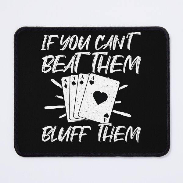 Item preview, If You Can't Beat Them, Bluff Them Poker Humor designed and sold by PrintCrafting.