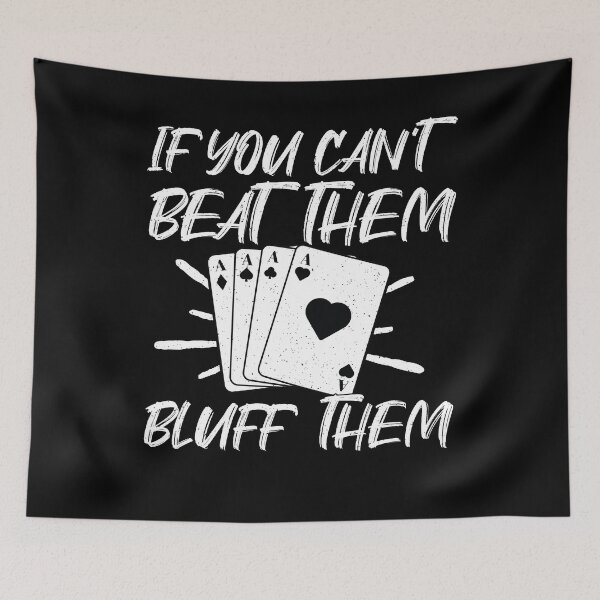 Item preview, If You Can't Beat Them, Bluff Them Poker Humor designed and sold by PrintCrafting.