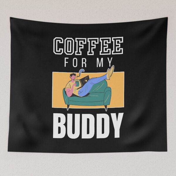 Item preview, COFFEE FOR MY BUDDY Soulful Sip Companionship designed and sold by SplashTastic.