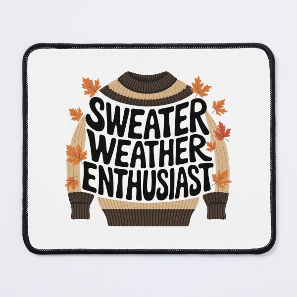 Item preview, Sweater Weather Enthusiast designed and sold by Davideus.