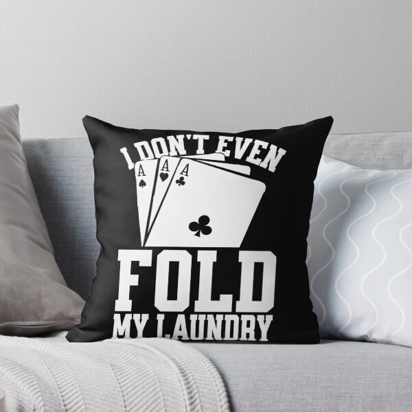 Item preview, I Don't Even Fold My Laundry Funny Poker designed and sold by PrintCrafting.