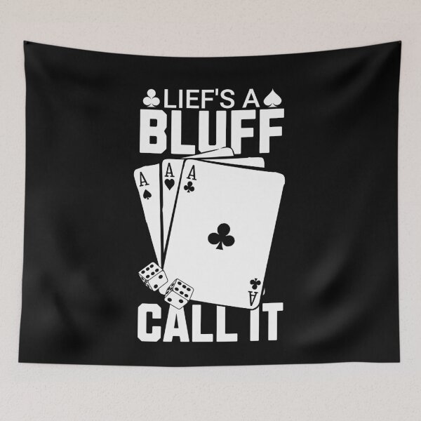 Item preview, Life's a Bluff Call It Poker designed and sold by PrintCrafting.