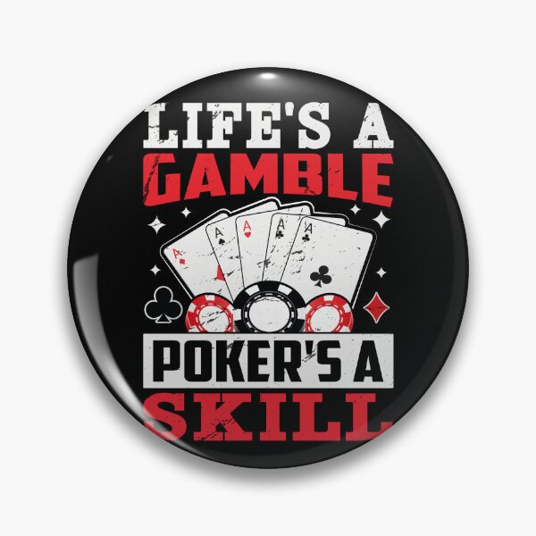 Item preview, Life's a Gamble, Poker's a Skill Poker designed and sold by PrintCrafting.