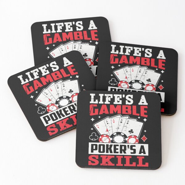 Item preview, Life's a Gamble, Poker's a Skill Poker designed and sold by PrintCrafting.