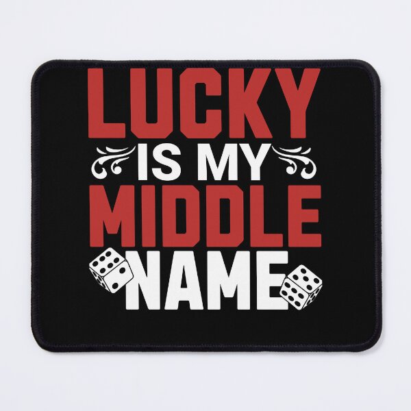 Item preview, Lucky is My Middle Name Gambling designed and sold by PrintCrafting.