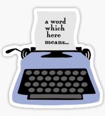 “A word which here means...” / A Series Of Unfortunate Events Sticker