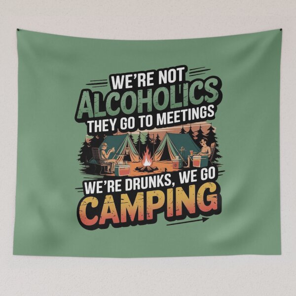 Item preview, We're Not Alcoholics They Go To Meetings Drunk We Go Camping, Funny Camping Saying designed and sold by MonaCreations.