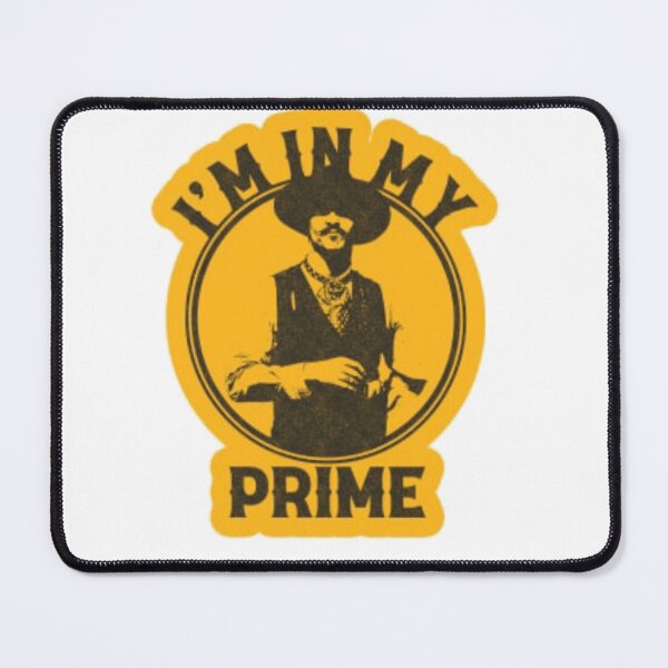 Item preview, I'm In My Prime - Doc Holiday - Tombstone designed and sold by dex1one.