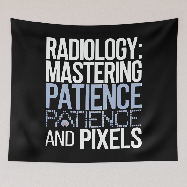 Item preview, Radiology: Mastering Patience and Pixels – Funny Medical Design designed and sold by OwlWorks.