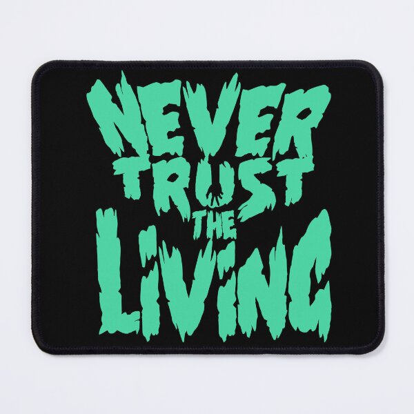 Item preview, Never Trust The Living designed and sold by TheBitterEnd.