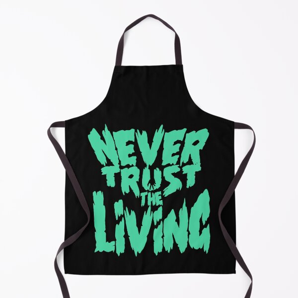 Item preview, Never Trust The Living designed and sold by TheBitterEnd.