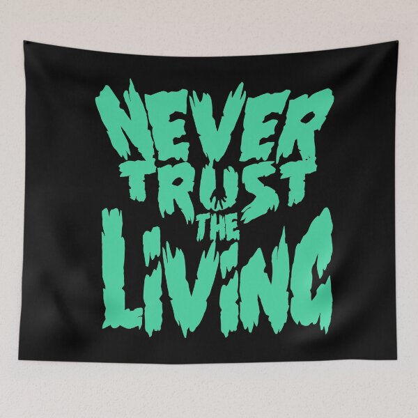Item preview, Never Trust The Living designed and sold by TheBitterEnd.