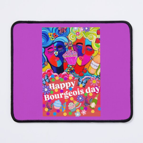 Item preview, have a happy bourgeois day ! designed and sold by tracey jacobson.