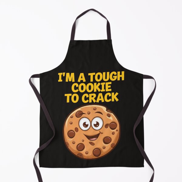 Item preview, I'm A Tough Cookie To Crack Funny Food Quote designed and sold by TheArtOfPat.