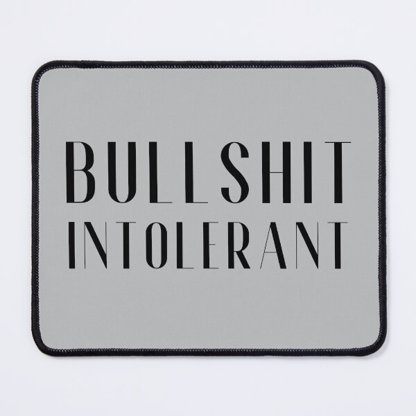 Item preview, Bullshit Intolerant designed and sold by FuryHive.