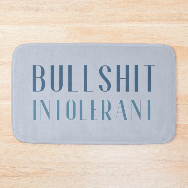 Item preview, Bullshit Intolerant designed and sold by FuryHive.