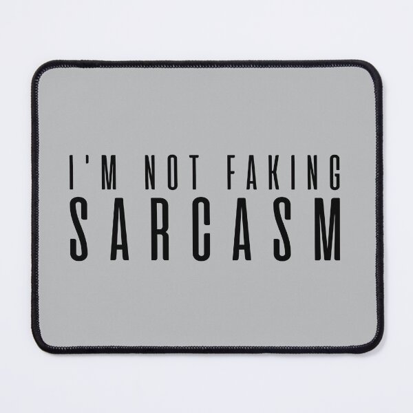 Item preview, I'm not faking Sarcasm designed and sold by FuryHive.