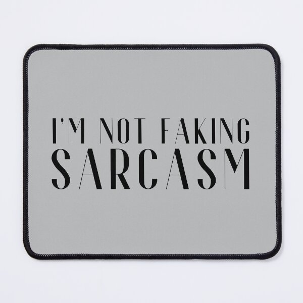 Item preview, I'm not faking Sarcasm designed and sold by FuryHive.