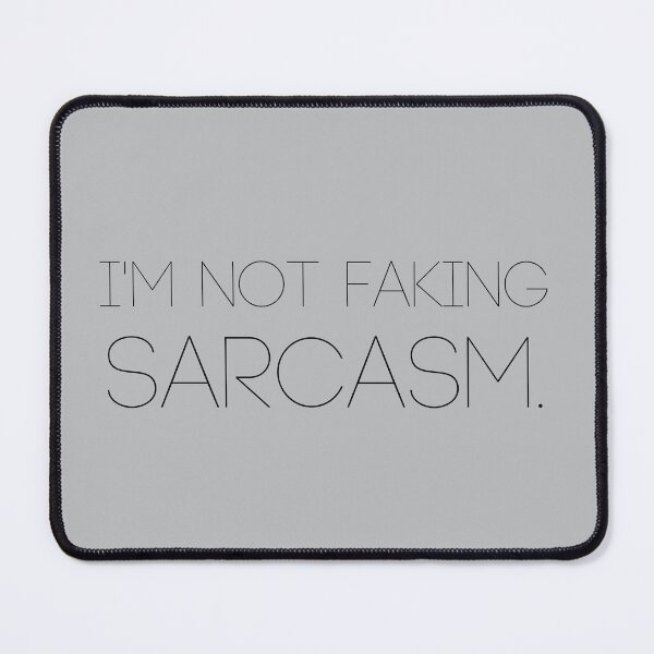 Item preview, I'm not faking Sarcasm designed and sold by FuryHive.