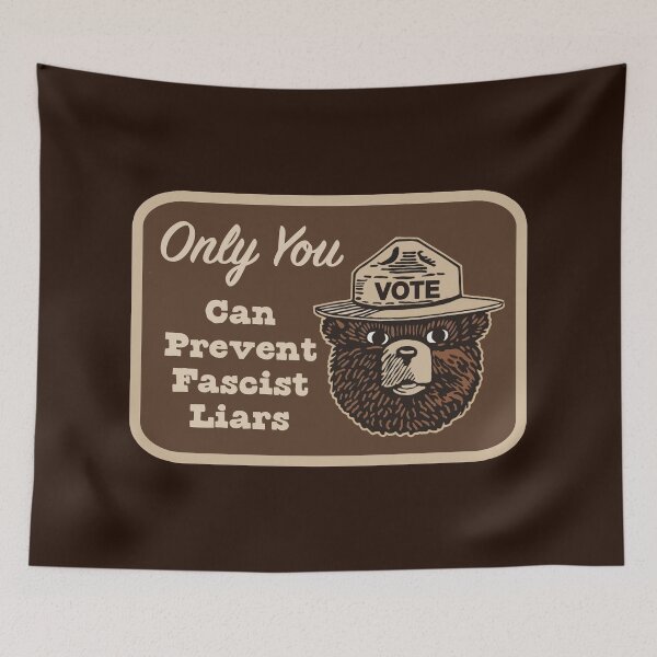 Item preview, Smokey Says VOTE - Only You Can Prevent Fascist Liars designed and sold by Thelittlelord.