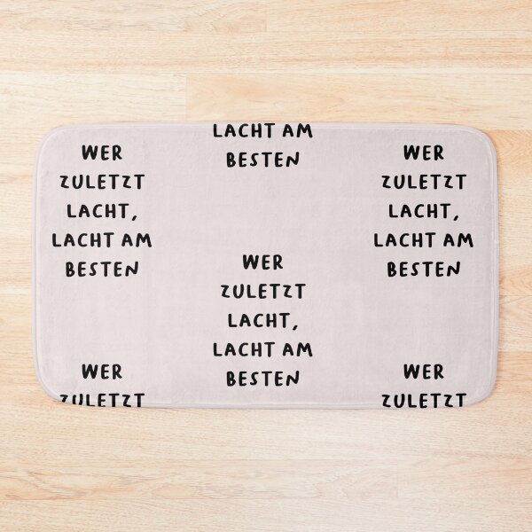 Item preview, "Wer zuletzt lacht, lacht am besten." (He who laughs last, laughs best.) | German Phrases | Minimalist Design designed and sold by RM-Journey.