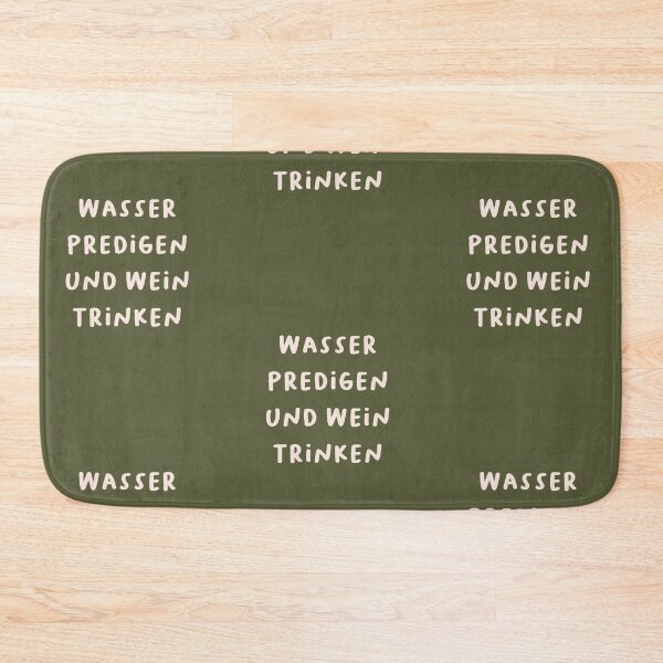 Item preview, "Wasser predigen und Wein trinken." (Preach water and drink wine.) | German Phrases | Minimalist Design designed and sold by RM-Journey.