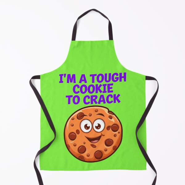 Item preview, I'm A Tough Cookie To Crack Funny Food Quote designed and sold by TheArtOfPat.