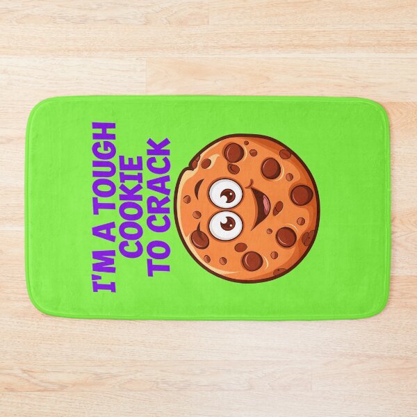 Item preview, I'm A Tough Cookie To Crack Funny Food Quote designed and sold by TheArtOfPat.