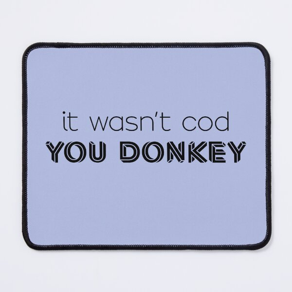 Item preview, It wasn't cod you donkey designed and sold by SterkalaPress.
