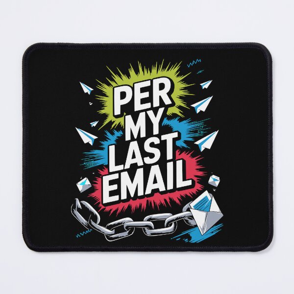 Item preview, Per My Last Email – Passive Aggressive Office Humor Design designed and sold by OwlWorks.