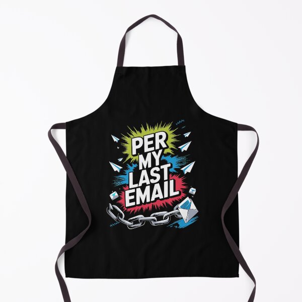 Item preview, Per My Last Email – Passive Aggressive Office Humor Design designed and sold by OwlWorks.
