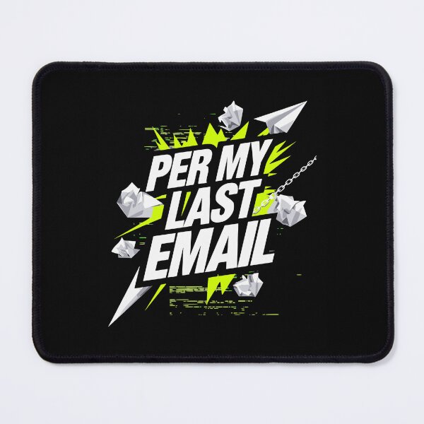 Item preview, Per My Last Email – Aggressive Passive Office Humor designed and sold by OwlWorks.