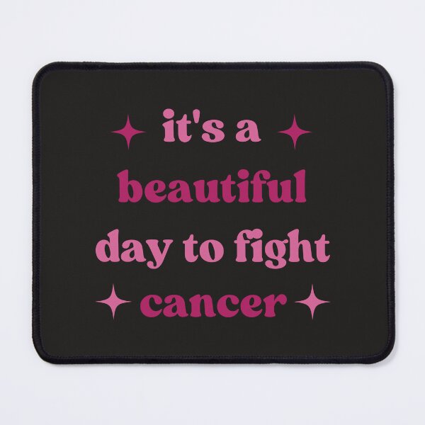 Item preview, It's A Beautiful Day to Fight Cancer, Cancer Survivor designed and sold by faridman.
