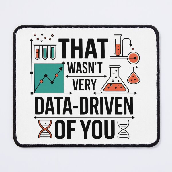 Item preview, That wasn't very data-driven of you designed and sold by Merch-Kitsune.