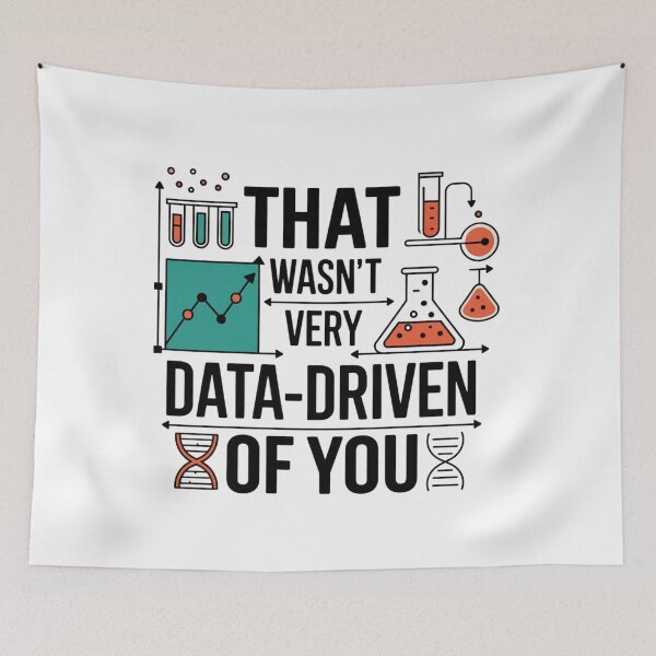 Item preview, That wasn't very data-driven of you designed and sold by Merch-Kitsune.