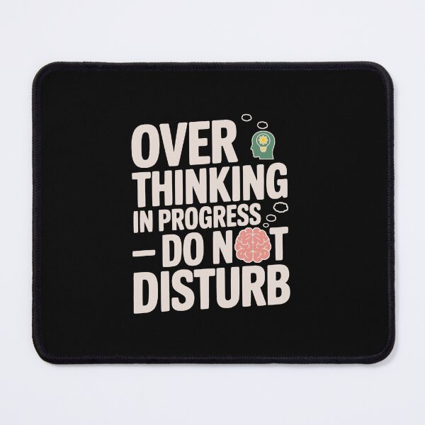 Item preview, Overthinking in Progress – Do Not Disturb Meme designed and sold by OwlWorks.