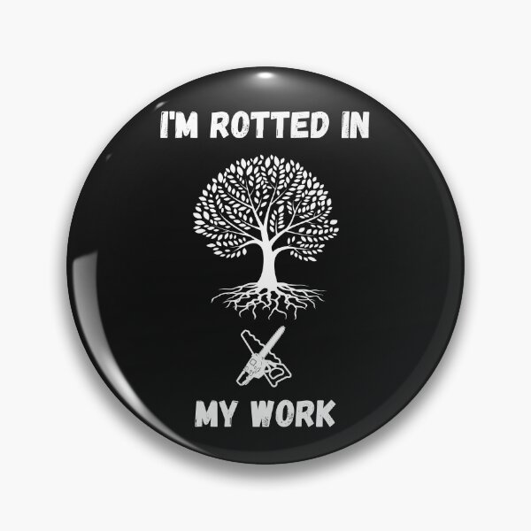 Item preview, I'm Rooted In My Work Funny Gifts For Arborists designed and sold by DominEdge.