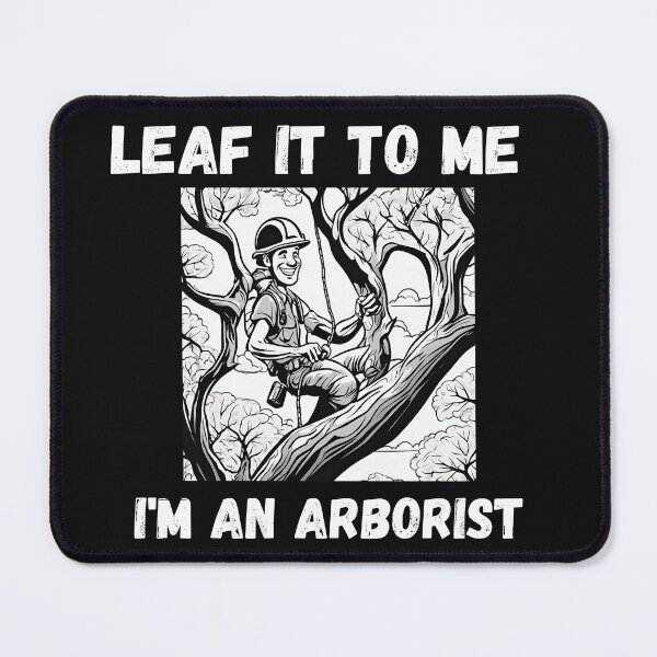 Item preview, Leaf It To Me I'm An Arborist Funny Gifts For Arborists designed and sold by DominEdge.