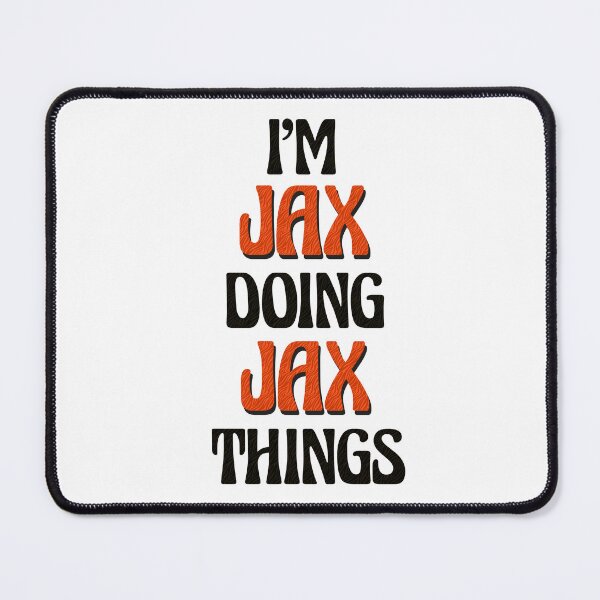 Item preview, I'm Jax Doing Jax Things designed and sold by Oussinc.