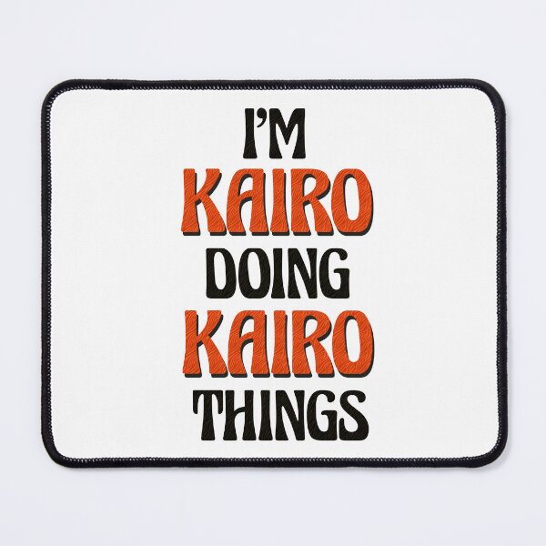 Item preview, I'm Kairo Doing Kairo Things designed and sold by Oussinc.