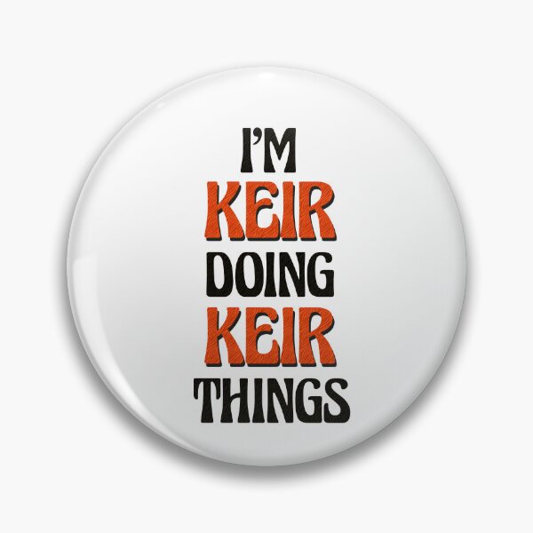Item preview, I'm Keir Doing Keir Things designed and sold by Oussinc.