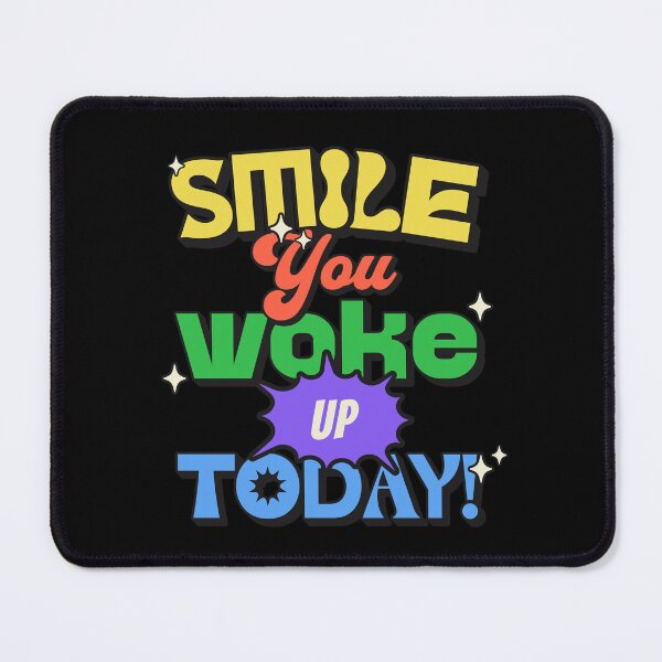 Item preview, Smile, You Woke Up Today! :) designed and sold by S4G Tees.