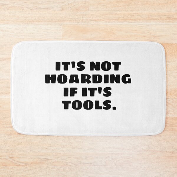 Item preview,  It's Not Hoarding If It's Tools designed and sold by designemarket.