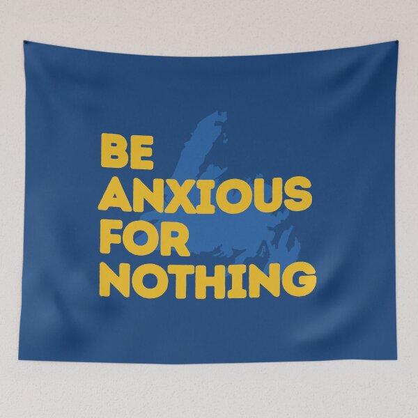 Item preview, Be Anxious For Nothing  | Home Decor Merch Fandom Small Support | HECKINFAROUT  designed and sold by Two Otters Co.