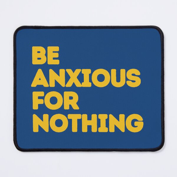 Item preview, Be Anxious For Nothing | Home Decor Merch Fandom Small Support | HECKINFAROUT designed and sold by Two Otters Co.