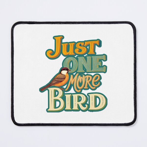 Item preview, JUST ONE MORE BIRD designed and sold by FitEnvy.