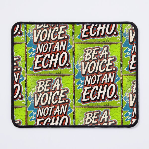Item preview, Be A Voice Not An Echo Positive Motivational Quote designed and sold by TheArtOfPat.
